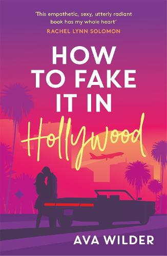 How to Fake it in Hollywood: A sensational fake-dating romance (Paperback)
