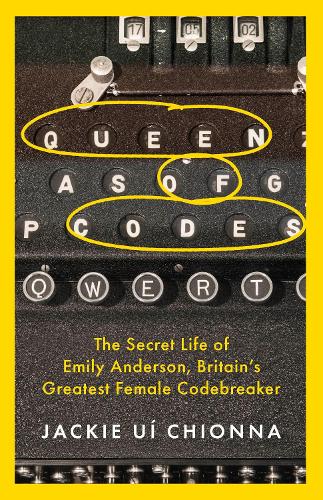 Queen of Codes: The Secret Life of Emily Anderson, Britain's Greatest Female Code Breaker (Paperback)
