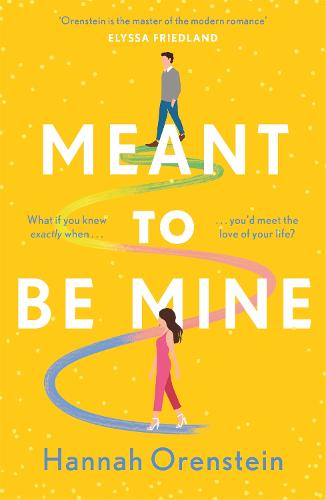 Meant to be Mine: What if you knew exactly when you'd meet the love of your life? (Paperback)