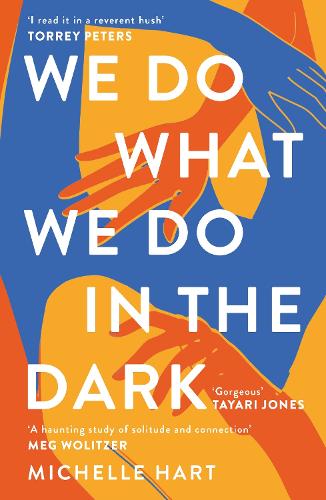 We Do What We Do in the Dark: 'A haunting study of solitude and connection' Meg Wolitzer (Paperback)