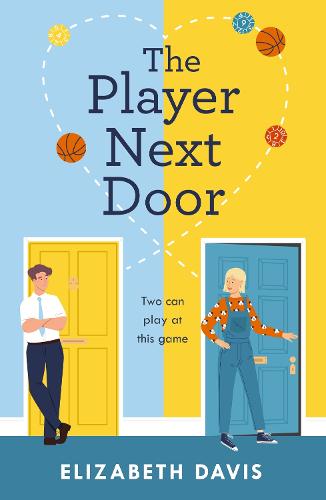 The Player Next Door: Two can play at this game in this smart, sexy fake-dating rom-com! (Paperback)