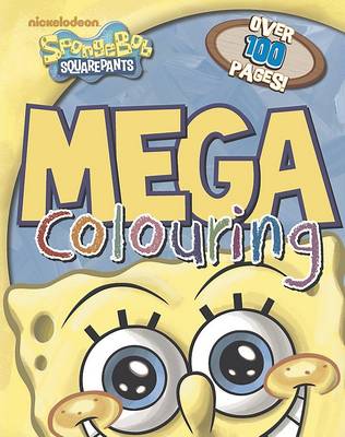 Nickelodeon SpongeBob SquarePants Mega Colouring: Over 100 Pages! (Paperback)