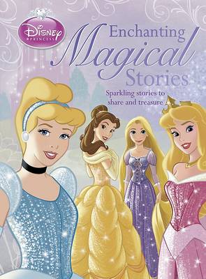 Disney Princess Enchanting Magical Stories (Hardback)