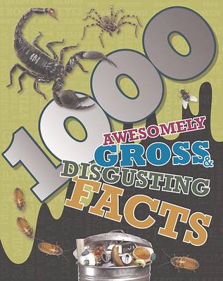 1000 Awesomely Gross & Disgusting Facts (Hardback)