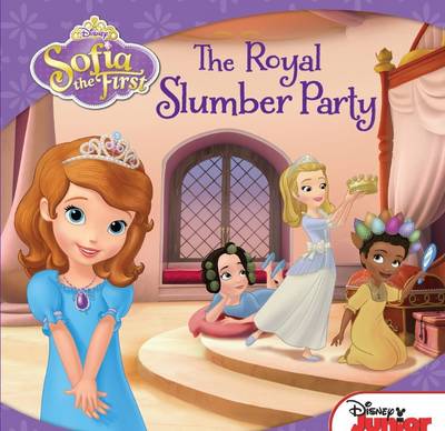 Disney Sofia the First: The Royal Slumber Party (Paperback)