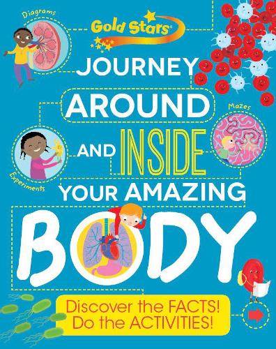 Gold Stars Journey Around and Inside Your Amazing Body: Discover the Facts! Do the Activities! (Paperback)