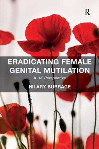Eradicating Female Genital Mutilation: A UK Perspective (Paperback)