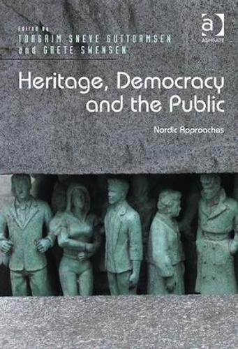 Heritage, Democracy and the Public: Nordic Approaches (Hardback)