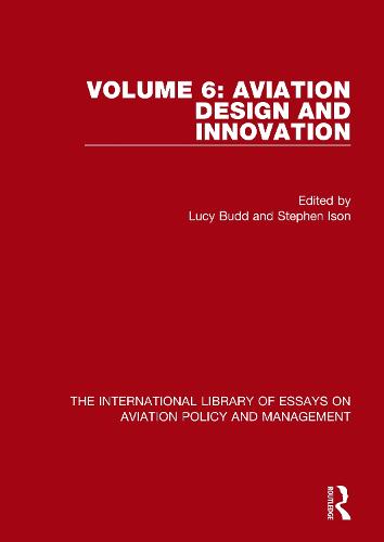 Aviation Design and Innovation - The International Library of Essays on Aviation Policy and Management (Hardback)