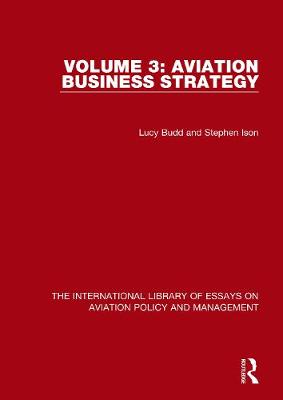Aviation Business Strategy - The International Library of Essays on Aviation Policy and Management (Hardback)