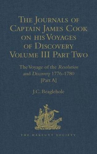 The Journals of Captain James Cook on his Voyages of Discovery: Volume III, Part 2: The Voyage of the Resolution and Discovery 1776-1780 - Hakluyt Society, Extra Series (Hardback)