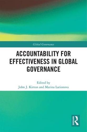 Accountability for Effectiveness in Global Governance - Global Governance (Hardback)