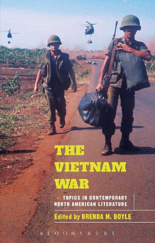 The Vietnam War: Topics in Contemporary North American Literature - Bloomsbury Topics in Contemporary North American Literature (Paperback)