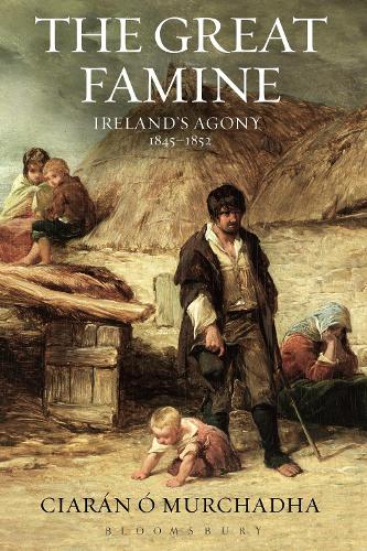 The Great Famine: Ireland's Agony 1845-1852 (Paperback)