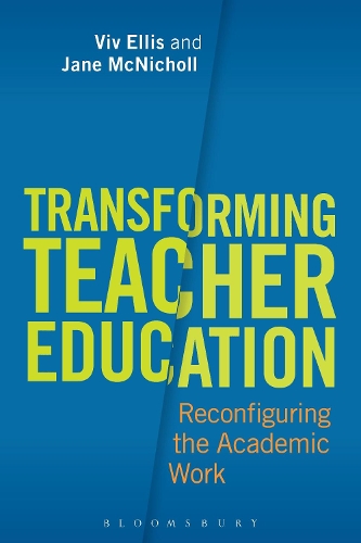 Transforming Teacher Education: Reconfiguring the Academic Work (Hardback)