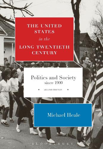 The United States in the Long Twentieth Century: Politics and Society since 1900 (Hardback)