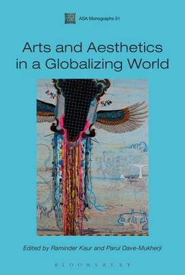 Arts and Aesthetics in a Globalizing World - Association of Social Anthropologists Monographs (Hardback)