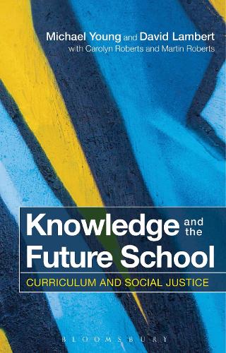 Knowledge and the Future School: Curriculum and Social Justice (Paperback)