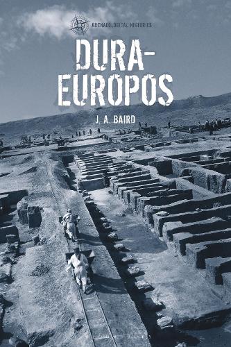 Dura-Europos - Archaeological Histories (Paperback)