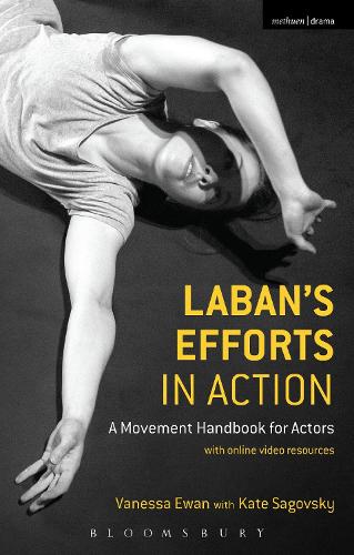 Laban's Efforts in Action: A Movement Handbook for Actors with Online Video Resources (Paperback)
