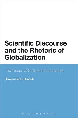 Scientific Discourse and the Rhetoric of Globalization: The Impact of Culture and Language (Paperback)