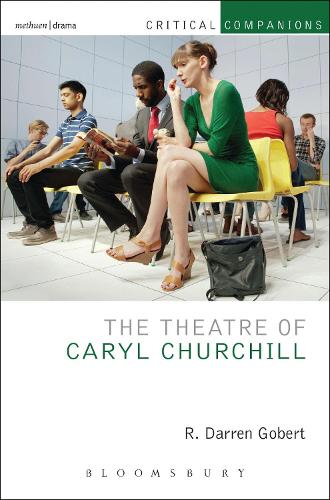 The Theatre of Caryl Churchill - Critical Companions (Hardback)