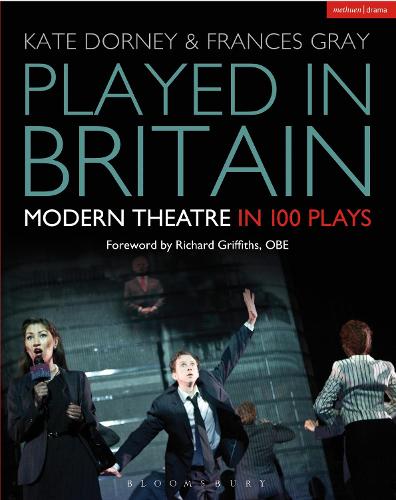 Played in Britain: Modern Theatre in 100 Plays - Plays and Playwrights (Paperback)