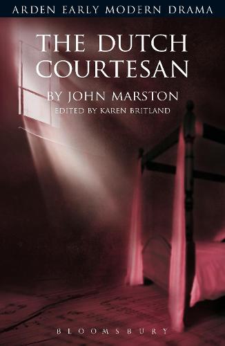 The Dutch Courtesan - Arden Early Modern Drama (Hardback)