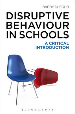 Disruptive Behaviour in Schools: A Critical Introduction (Hardback)