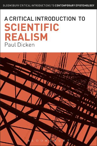 A Critical Introduction to Scientific Realism - Bloomsbury Critical Introductions to Contemporary Epistemology (Paperback)
