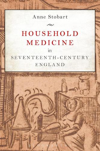 Household Medicine in Seventeenth-Century England (Hardback)