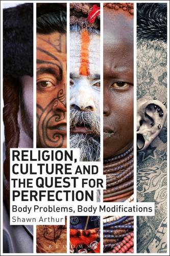 Religion, Culture and the Quest for Perfection: Body Problems, Body Modifications (Paperback)
