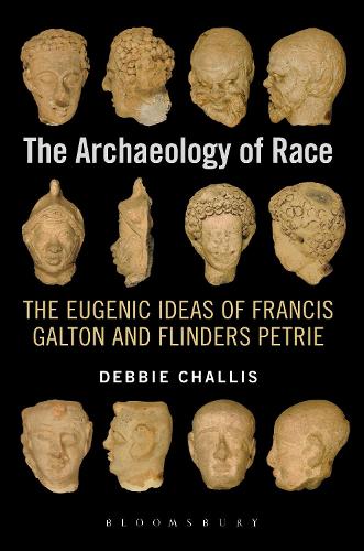 The Archaeology of Race: The Eugenic Ideas of Francis Galton and Flinders Petrie (Paperback)