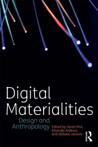 Digital Materialities: Design and Anthropology (Paperback)