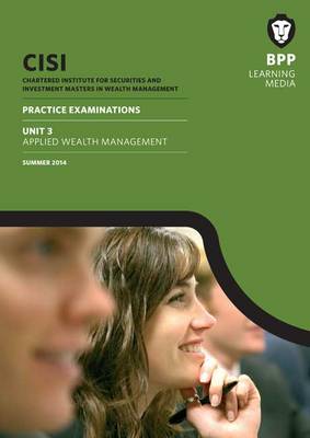 CISI Masters Wealth Management Unit 3 Summer 2014: Unit 3: Practice Exams (Paperback)