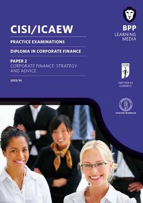 CISI/ICAEW Diploma in Corporate Finance Strategy and Advice: Practice Exams (Paperback)