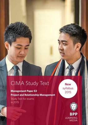 CIMA E2 Project and Relationship Management: Study Text (Paperback)