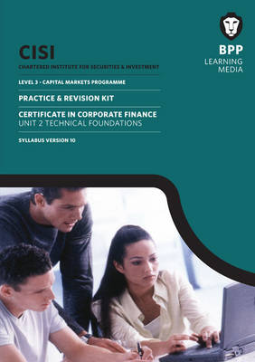 CISI Capital Markets Programme Certificate in Corporate Finance Unit 2 Syllabus Version 10: Practice and Revision Kit (Paperback)