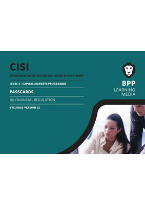 CISI Capital Markets Programme UK Financial Regulation Syllabus Version 22: Syllabus version 22: Passcards (Spiral bound)