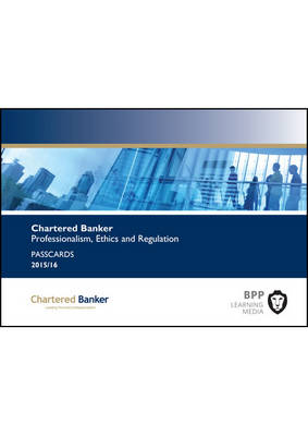 Chartered Banker Professional Ethics and Regulation: Passcards (Paperback)