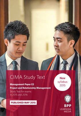 CIMA E2 Project and Relationship Management: Study Text (Paperback)