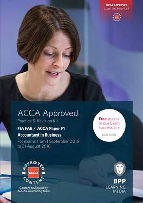 FIA Foundations of Accountant in Business FAB (ACCA F1): Practice and Revision Kit (Paperback)