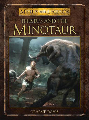 Theseus and the Minotaur - Myths and Legends (Paperback)