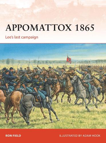 Appomattox 1865: Lee’s last campaign - Campaign (Paperback)