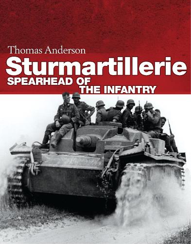 Sturmartillerie: Spearhead of the infantry (Hardback)