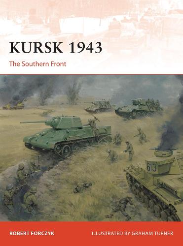 Kursk 1943 by Robert Forczyk, Mr Graham Turner | Waterstones