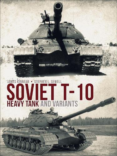 Soviet T-10 Heavy Tank and Variants (Hardback)