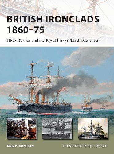 British Ironclads 1860-75: HMS Warrior and the Royal Navy's 'Black Battlefleet' - New Vanguard (Paperback)