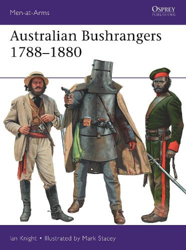 Australian Bushrangers 1788–1880 - Men-at-Arms (Paperback)
