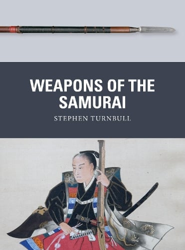 Weapons of the Samurai - Weapon (Paperback)